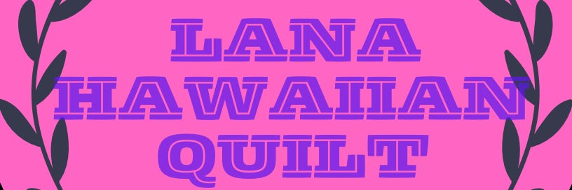 遠藤久乃　の　LANA HAWAIIAN QUILTの画像